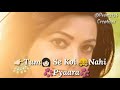 Tumse Koi Nahi Pyara Whatsapp Status