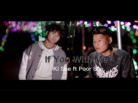 Ki Soe (If You With Me) PoorKing Official MV