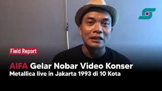 AIFA Gelar Nobar Video Konser Metallica live in Jakarta 1993 di 10 Kota | Opsi.id