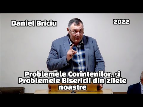 Daniel Briciu - The Problems of the Corinthians, and the Problems of the Church Today. | 2022.