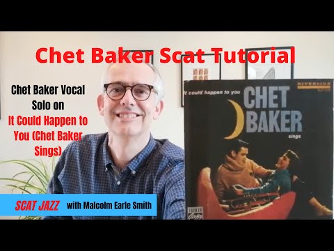 Chet Baker Scat Tutorial:  Vocal Solo on It Could Happen to You (Chet Baker Sings)