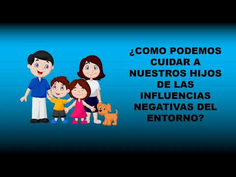 ¿Cómo podemos cuidar a nuestros hijos de las influencias negativas del entorno?
