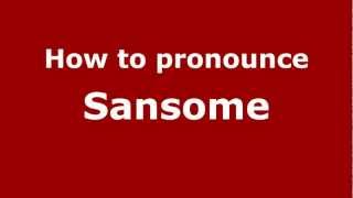 How to pronounce Sansome