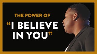 🔥 The Power of I Believe in You | Dr. John Gaines