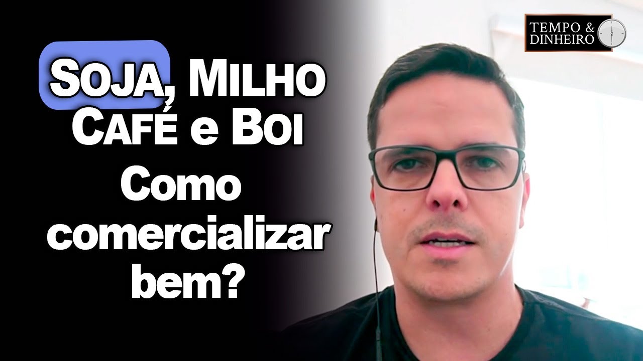 Quanto tempo você gasta na comercialização da soja, milho, café e do boi? Maurício Bellinelo analisa