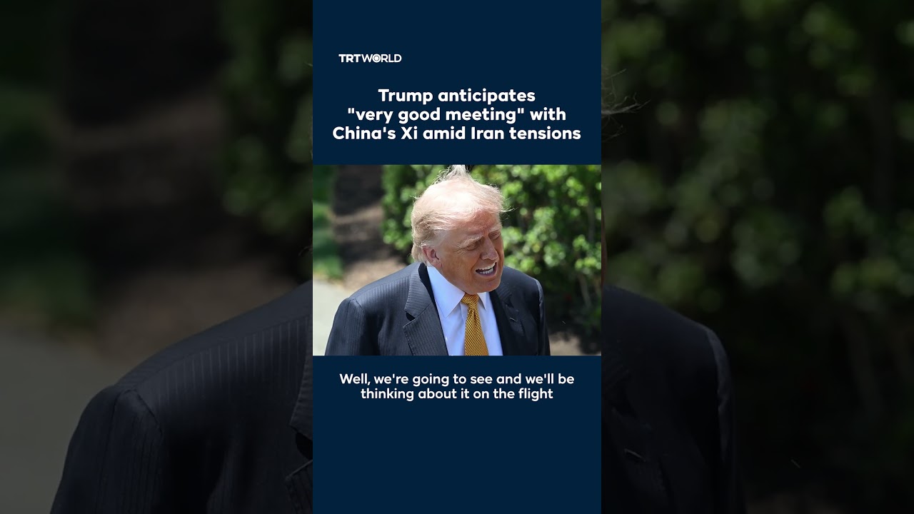 Video | Trump anticipates "very good meeting" with Xi amid Iran tensions
