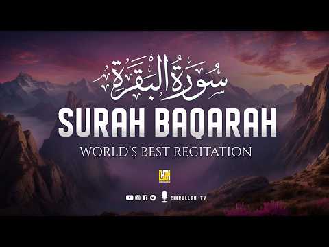 Surah AL BAQARAH Full (سورة البقره) ULTIMATE HEART RELAXING VOICE | Zikrullah TV