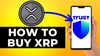 How to Buy XRP on Trust Wallet (Step by Step)