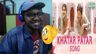 Khatar Patar Song|Sui Dhaaga - Made in India|Anushka Sharma,Varun Dhawan|Papon|Reaction &amp; Thoughts