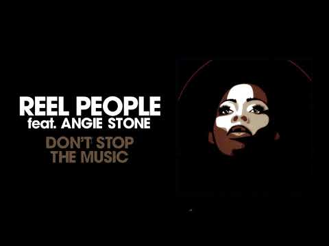 Reel People, Angie Stone, Art Of Tones - Don't Stop The Music (Art Of Tones Modern Disco Mix)