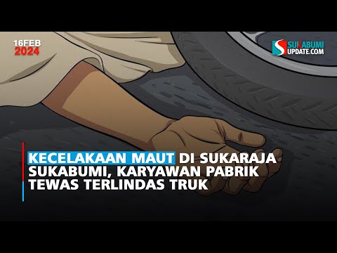Kecelakaan Maut di Sukaraja Sukabumi, Karyawan Pabrik Tewas Terlindas Truk