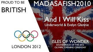 And I Will Kiss -  Underworld - Opening Ceremony of the London 2012 Olympic Games Soundtrack ⒽⒹ