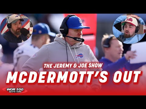 BREAKING NEWS; Sean McDermott OUT as Bills HC | The Jeremy and Joe Show