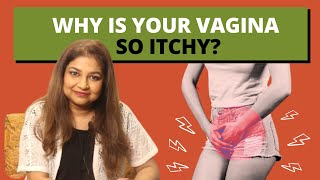 Why does my vagina itch so often?  Heres what you 