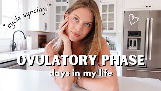 OVULATION CAN BE YOUR SUPERPOWER 🔥 *cycle syncing* ovulatory phase days in my life!