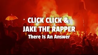 Click Click & Jake The Rapper: There Is An Answer / katermukke 132