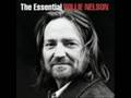 willie nelson- to all the girls i've loved before