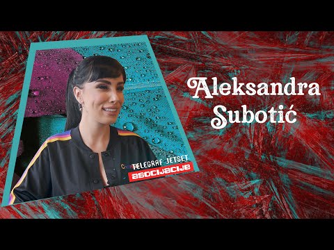 "Neka propast!" Aleksandra Subotić se iskreno nasmejala na njednu asocijaciju, ali bila je surova