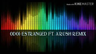 Download lagu Odoi - Estranged ( A'Rush remix) Lyrics mp3 Download lagu Odoi - Estranged ( A'Rush remix) Lyrics mp3