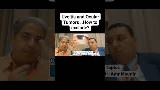 uveitis and Ocular Tumors..how to exclude?