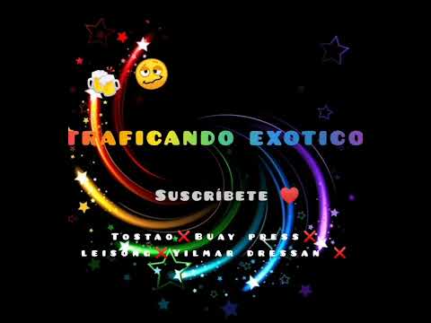 TRAFICANDO EXOTICO-Tostao❌Buay press❌Leisong❌Yilmar dressan❌_. Quibdo 🔥
