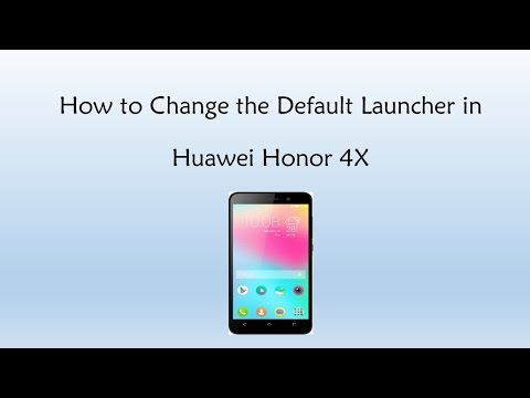 How to Change the Default Launcher in Huawei Honor 4X