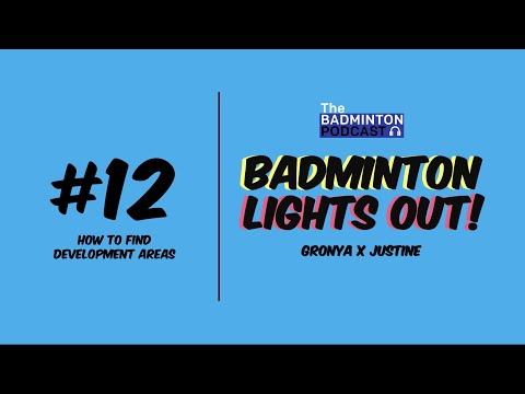 12. TBP ft. Badminton Lights Out - Finding Development Areas