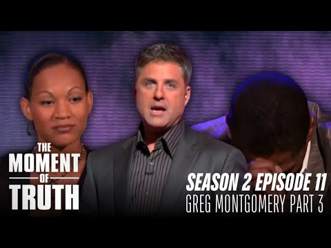 The Moment Of Truth - Season 2 Episode 11 (Greg Montgomery) - [PART 3]