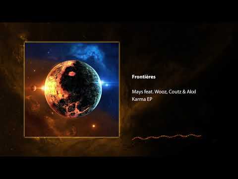 Mays - Frontières (Ft. Wooz,Coutz & Akxl)