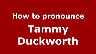 How to pronounce Tammy Duckworth