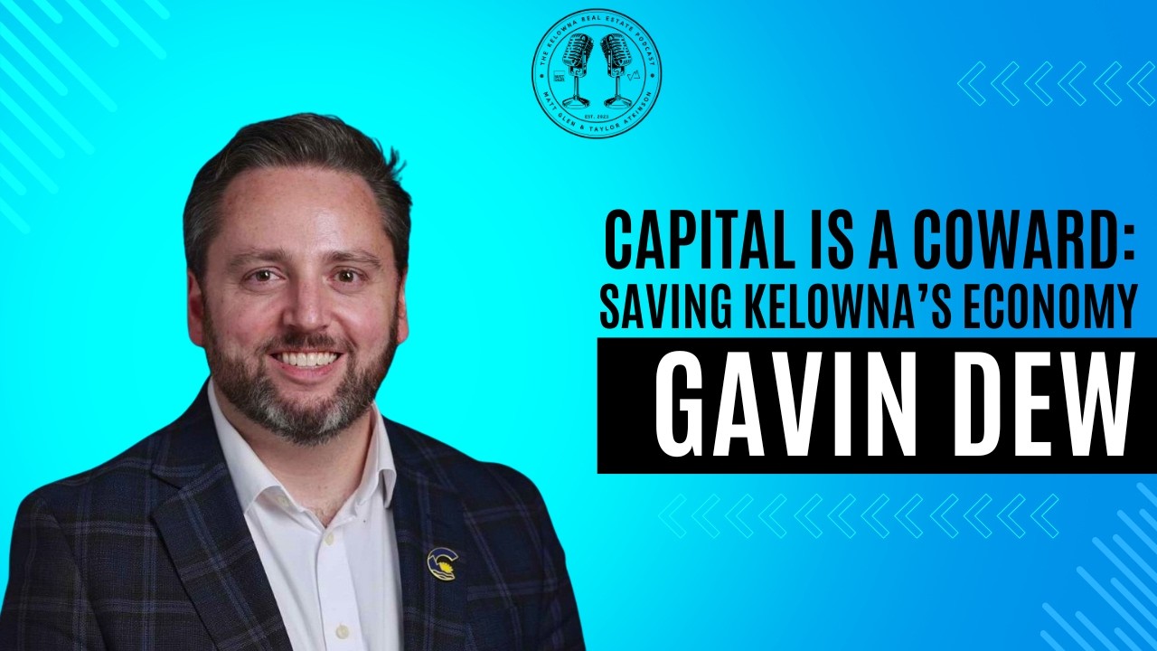 122: A Crisis of Confidence: Restoring Faith in Kelowna's Economy, Tourism, & Small Businesses with Kelowna-Mission MLA Gavin Dew