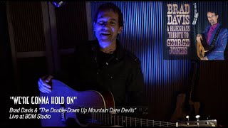 "We're Gonna Hold On" - Bluegrass Tribute to George Jones - By Brad Davis