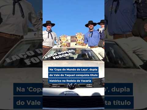 Na "Copa do Mundo do Laço", dupla do Vale do Taquari conquista título histórico no Rodeio de Vacaria