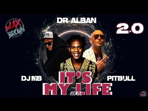 Dr. Alban , Pitbull - It's My Life 2 (DJ MB Remix 2024) | AUDIO