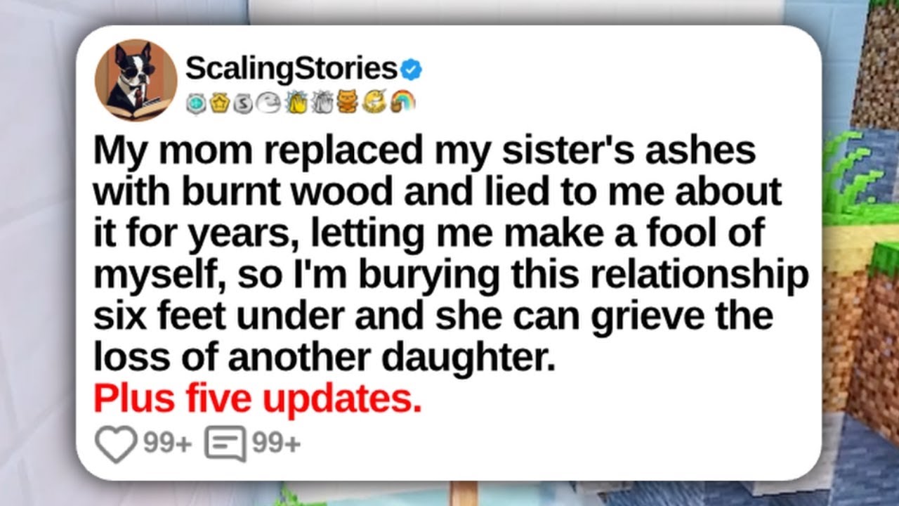 My Mom Replaced My Sister’s Ashes With Burnt Wood and Lied to Me... | Reddit Updates