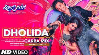 Dholida (GARBA-MIX): Aayush S,Warina H | Udit N,Neha K,Palak M,Raja H |Loveyatri |Dj Star,Dj Ishitaa