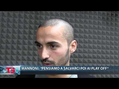 MANNONI ''PENSIAMO A SALVARCI POI AI PLAY OFF''
