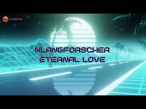 Klangforscher - Eternal Love (Original Mix)