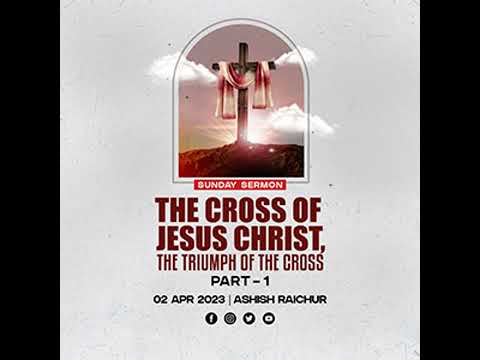 The Cross of Jesus Christ – The Triumph of the Cross (Part-1)