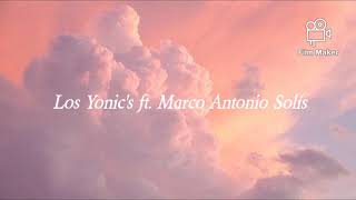 Pero te vas a arrepentir - Los Yonic&#39;s ft. Marco Antonio Solís (letra)