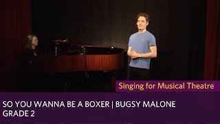Bugsy Malone, So you wanna be a boxer | Grade 2 - Singing for Musical Theatre