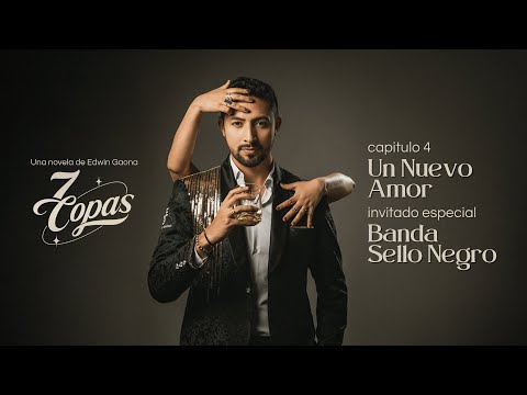 Edwin Gaona, Banda Sello Negro - Un Nuevo Amor (Capítulo 4)