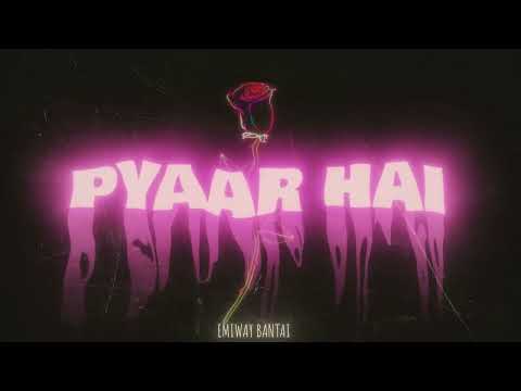 EMIWAY BANTAI - PYAAR HAI (OFFICIAL AUDIO)