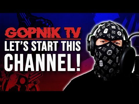 Let's start this channel | Gopnik TV