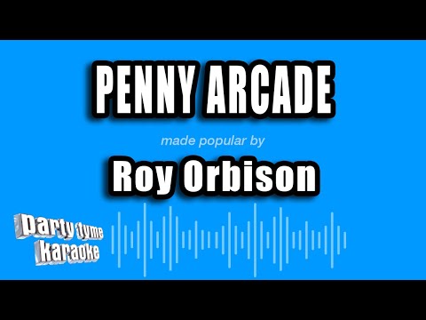 Roy Orbison - Penny Arcade (Karaoke Version)