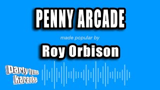 Roy Orbison - Penny Arcade (Karaoke Version)