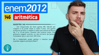 🛑146 Enem 2012 - ARITMÉTICA - Um maquinista de trem ganha R$ 100,00 por viagem e só pode viajar a