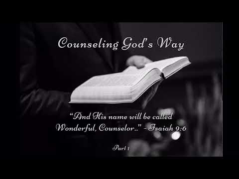Counseling God’s Way, Part 1a (Radio Broadcast: 4/16/2024)