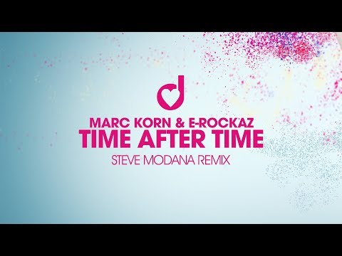 Marc Korn & E-Rockaz – Time After Time (Steve Modana Remix)