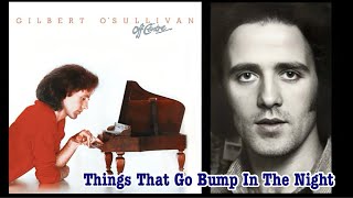 Gilbert O’Sullivan - Things That Go Bump In The Night (with lyrics)